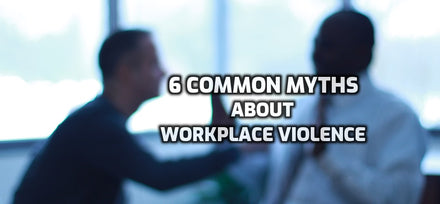 6 Common Myths about Workplace Violence
