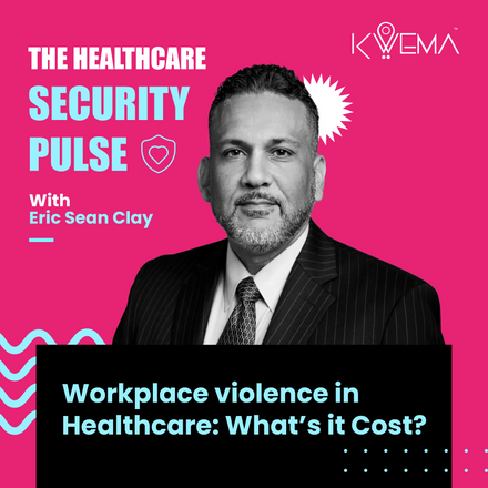 The Healthcare Security Pulse–Workplace Violence in Healthcare: What’s it Cost?